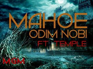 NEW SONG: Mahoe - Odim Nobi ft. Temple