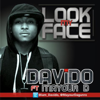 NEW SONG:Look My Face | Davido ft Mayour D 