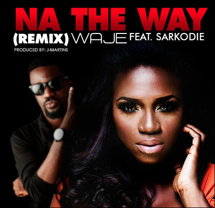 DOWNLOAD SONG:Waje – Na The Way Remix ft. Sarkodie